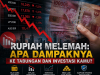 Rupiah Melemah : Dampak Ke Tabungan Dan Investasi ( Wajib Tahu )